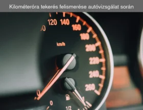 Kilométeróra tekerés felismerése autóvizsgálat során