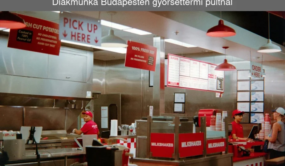 Diákmunka Budapesten gyorséttermi pultnál